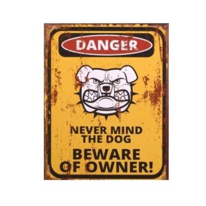 Metalen plaat "Never mind the dog"